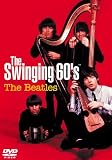 The Swinging 60's - The Beatles [DVD]