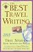 The Best Travel Writing 2008: True Stories from Around the World
