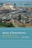 ISBN 9780226349763 product image for Routes of Remembrance: Refashioning the Slave Trade in Ghana | upcitemdb.com