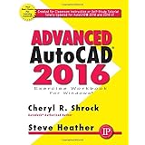 advanced autocad 2016 exercise workbook