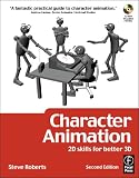 Character Animation: 2D Skills for Better 3D, Second Edition (Focal Press Visual Effects and Animation)