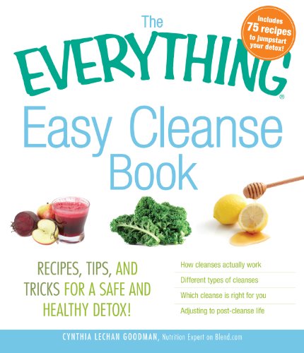 The Everything Easy Cleanse Book: Recipes, tips, and tricks for a safe and healthy detox! (Everything®)