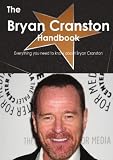 The Bryan Cranston Handbook - Everything you need to know about Bryan Cranston