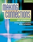 Making connections : a strategic approach to academic reading and vocabulary. Low intermediate. Student's book