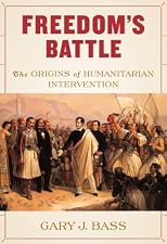 Freedom's Battle: The Origins of Humanitarian Intervention