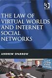 The Law of Virtual Worlds and Internet Social Networks