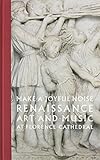 Make a joyful noise : Renaissance art and music at Florence Cathedral