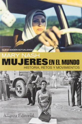Mujeres en el mundo / Women in the World: Historia, Retos Y Movimientos. Segunda Edicion Ampliada (Spanish Edition)