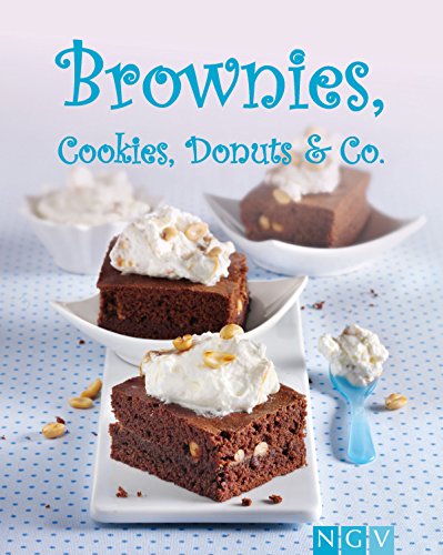 Brownies, Cookies, Donuts & Co.: Naschen auf Amerikanisch (Die schönsten Backrezepte) (German Edition)