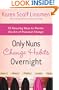 Only Nuns Change Habits Overnight: Fifty-Two Amazing Ways to Master the Art of Personal Change