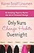 Only Nuns Change Habits Overnight: Fifty-Two Amazing Ways to Master the Art of Personal Change