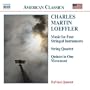 Charles Martin Loeffler: Music for Four Stringed Instruments; String Quartet; Quintet in One Movement