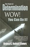 The Power of Determination - Wow! You Can Do It!