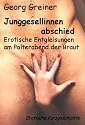 Junggesellinnenabschied. Erotische Entgleisungen am Polterabend der Braut