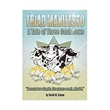 Triad Manifesto: A Tale of Three Cash Cows (Triad Niche Marketing)