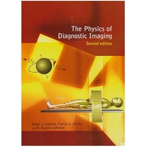 Click here to buy The Physics of Diagnostic Imaging by David J. Dowsett, Patrick A. Kenny, and R. Eugene Johnston.