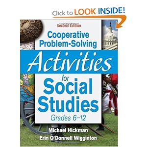 Cooperative Problem-Solving Activities for Social Studies, Grades 6-12 by Dr. Michael Hickman and Dr. Erin O'Donell Wigginton