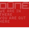 We Are in There You Are Out Here