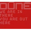 We Are in There You Are Out Here