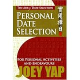The Art Of Date Selection : Personal Date Selection For Personal Activities and Endeavours