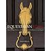 Equestrian Style: Home Design, Couture, and Collections from the Eclectic to the Elegant