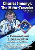 Charles Simonyi, the Meta-traveler: Documentary on the World's First Two-time Private Space Traveler