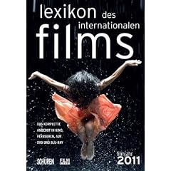 Lexikon des internationalen Films - Filmjahr 2011: Das komplette Angebot im Kino, Fernsehen und auf DVD/Blu-ray