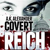 Covert Reich | [A. K. Alexander]