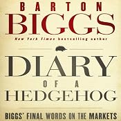 Diary of a Hedgehog: Biggs on the Markets | [Barton Biggs]