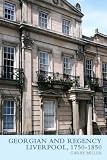 Georgian Regency Liverpool, 1750-1850