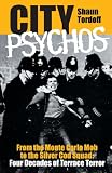 City Psychos: From the Monte Carlo Mob to the Silver Cod Squad