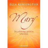 Mary. Die unb�ndige, g�ttliche Lebenslustvon "Ella Kensington"