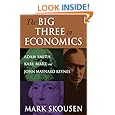 The Big Three in Economics: Adam Smith, Karl Marx, and John Maynard Keynes