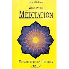 Wege in die Meditation. Mit zahlreichen �bungen