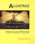 Alcatraz: Indian Land Forever (Native American Politics; No. 4)