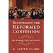 Recovering the Reformed Confession