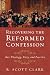 Recovering the Reformed Confession