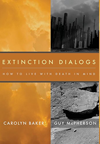 Extinction Dialogs: How to Live with Death in Mind
