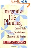 Integrative Life Planning: Critical Tasks for Career Development and Changing Life Patterns