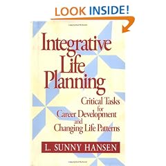Integrative Life Planning: Critical Tasks for Career Development and Changing Life Patterns