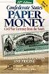 Confederate States Paper Money: Civil War Currency from the South (Confederate States Paper Money)