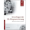 Grundlagen der 3D-Programmierung: Mathematik und Praxis mit OpenGL