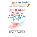 Schlank durch Achtsamkeit: Durch inneres Gleichgewicht zum Idealgewicht