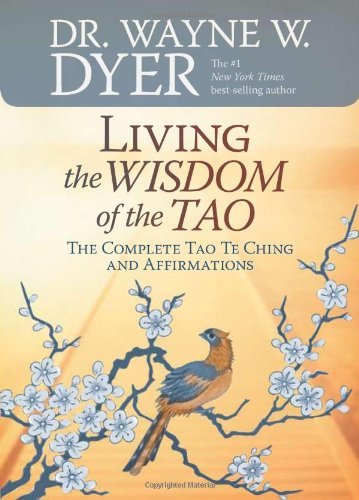 Living the Wisdom of the Tao: The Complete Tao Te Ching and Affirmations Book Image