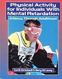Physical Activity for Individuals With Mental Retardation: Infancy Through Adulthood