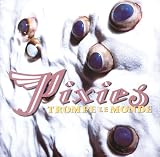 Review Pixies  / Trompe Le Monde