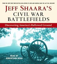 Jeff Shaara's Civil War Battlefields: Discovering America's Hallowed Ground (selections)