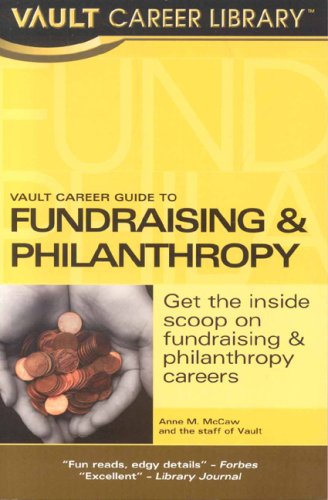 Vault Career Guide to Fundraising & Philanthropy (Vault Career Library)