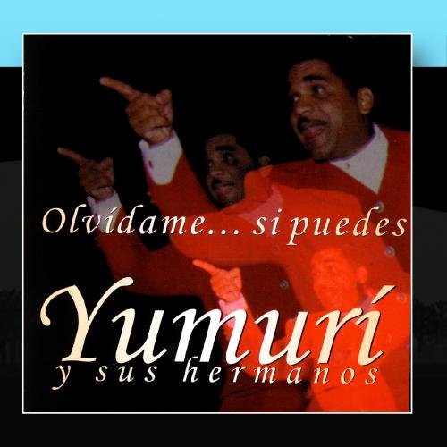 YUMURI Y SUS HERMANOS - Olvidame...si puedes - Zortam Music
