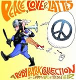 Peace, Love, Lattes: A Rudy Park Collection (Rudy Park Collections)